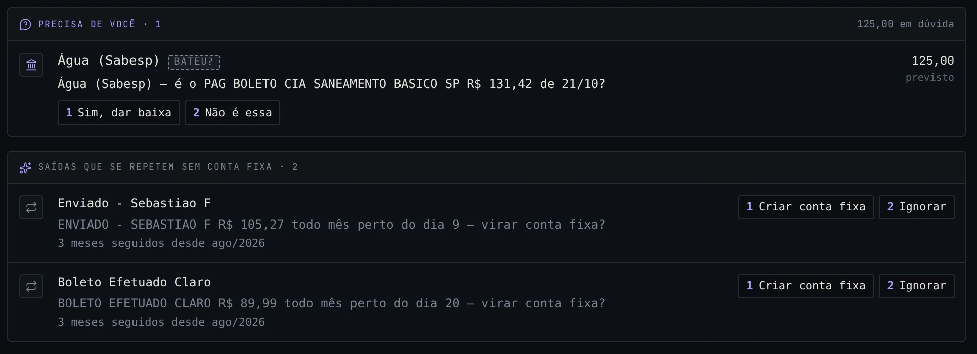 Pergunta sobre um pagamento e saídas que se repetem todo mês, sugeridas como conta fixa.